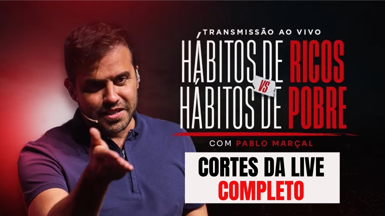 Pablo Marçal - Hábitos de ricos X Hábitos de pobres - Pq você não prospera!