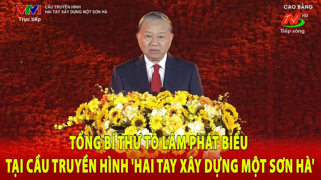 Tổng Bí thư Tô Lâm phát biểu tại Cầu truyền hình 'Hai tay xây dựng một sơn hà'