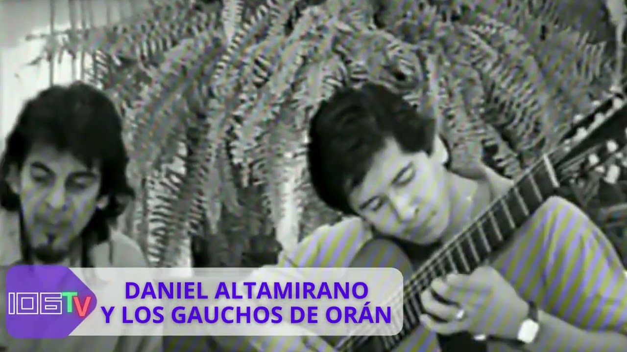 DANIEL ALTAMIRANO Y LOS GAUCHOS DE ORAN