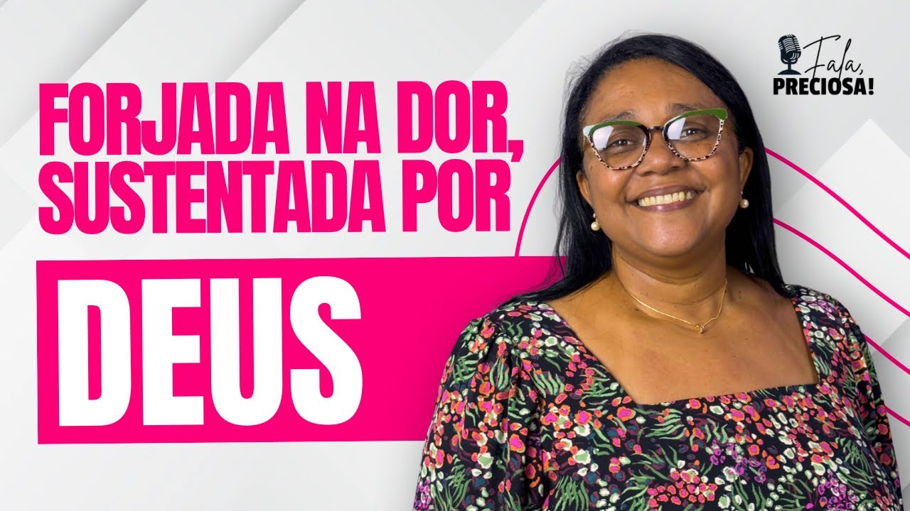 Fala, Preciosa! - #EP39 - Pastora Adriana Nascimento