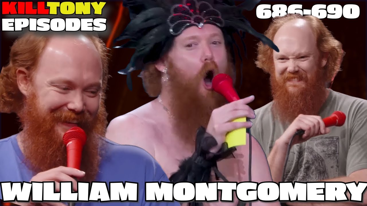 William Montgomery -  Kill Tony Episodes -  (686-690)