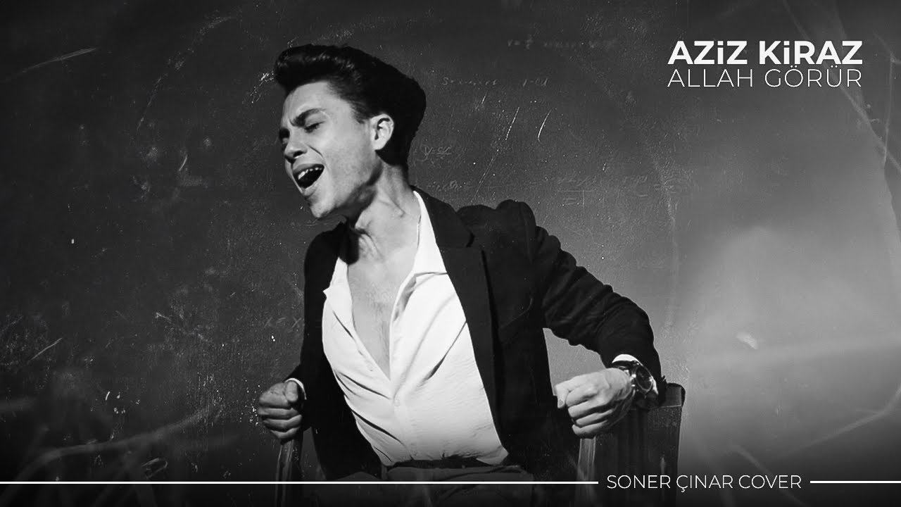 Aziz Kiraz - Allah Görür (Soner Çınar Cover)