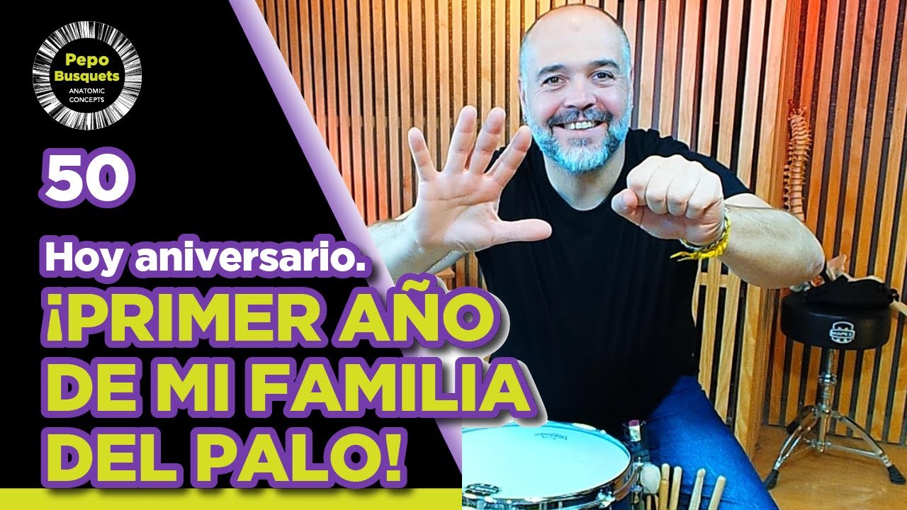 50. APLICAR LA INFORMACIÓN ANATÓMICO-CORPORAL  ¡PRIMER ANIVERSARIO DE MI FAMILIA DEL PALO!