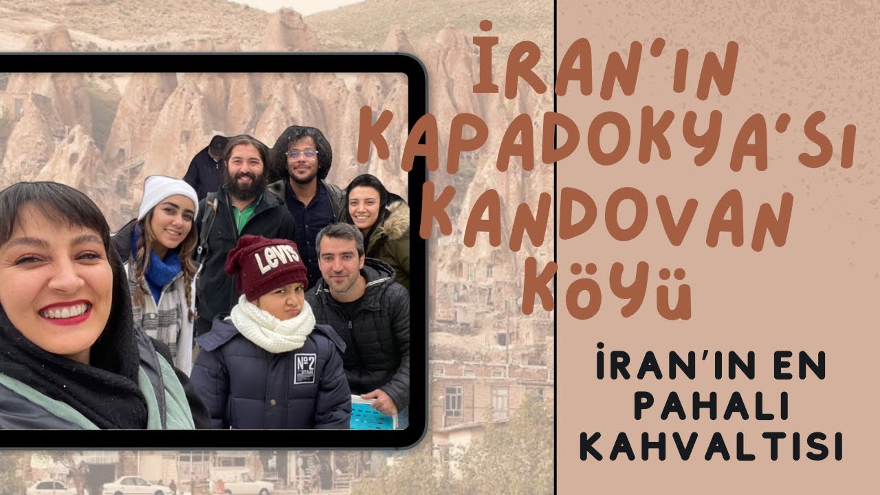 İRAN’DA Kİ KAPADOKYA VE İRAN’IN EN PAHALI KAHVALTISI - KANDOVAN #17