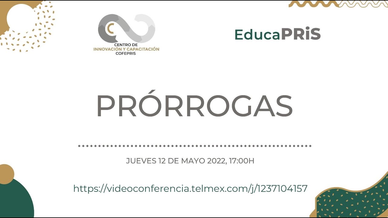 EducaPRiS  Sesión 12/05/2022  - Prórrogas