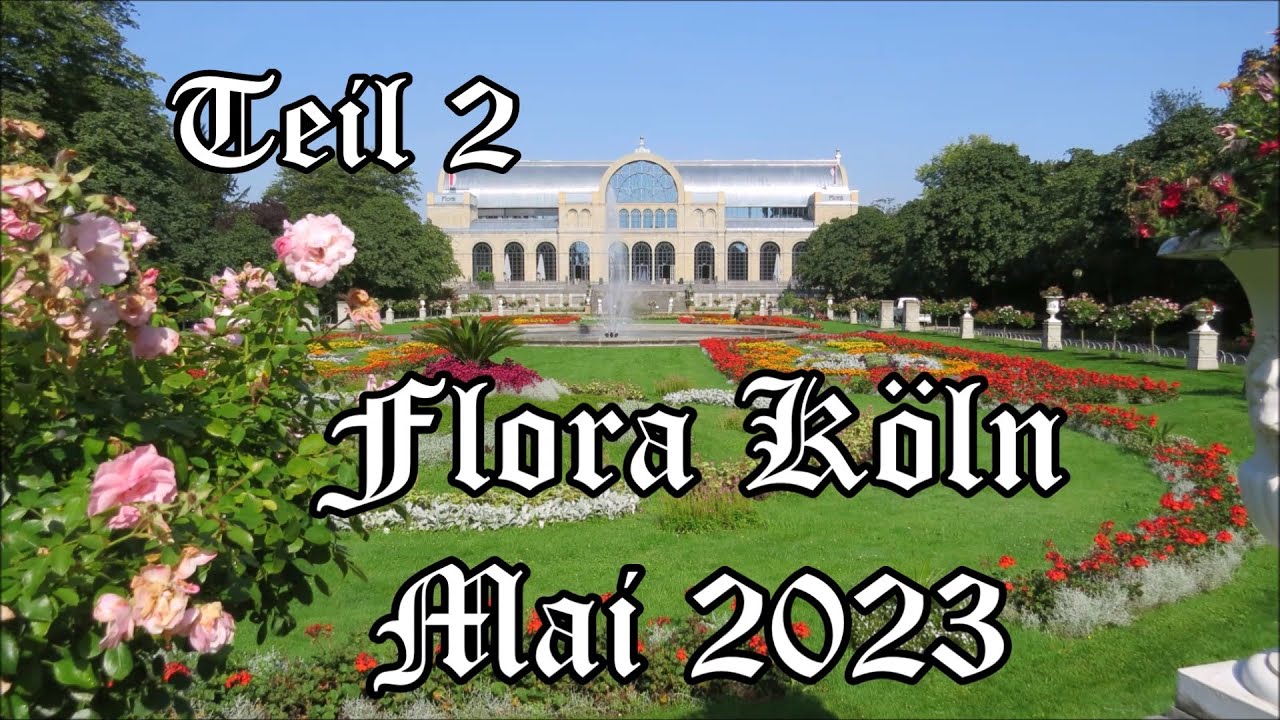 Köln Flora Mai 2023 Teil 2
