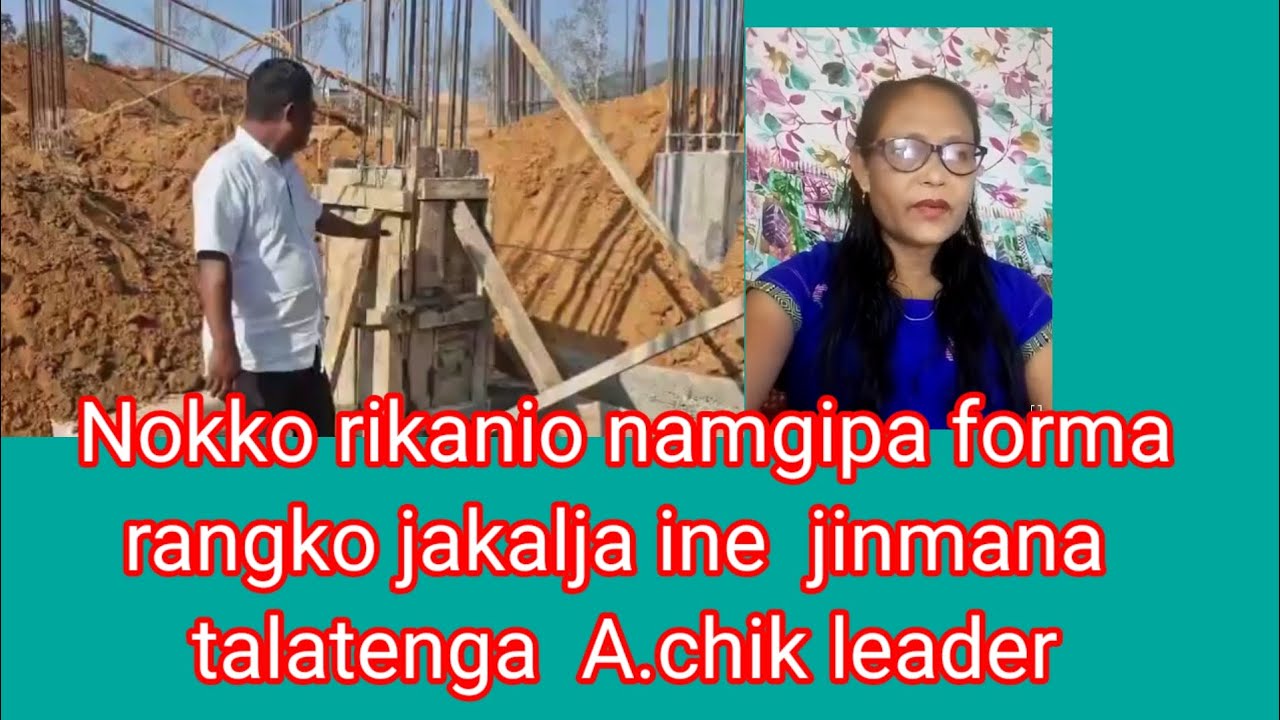 Nokko rikanio namgipa forma rangko jakalja  ine jinmana talatenga A.chik leader 