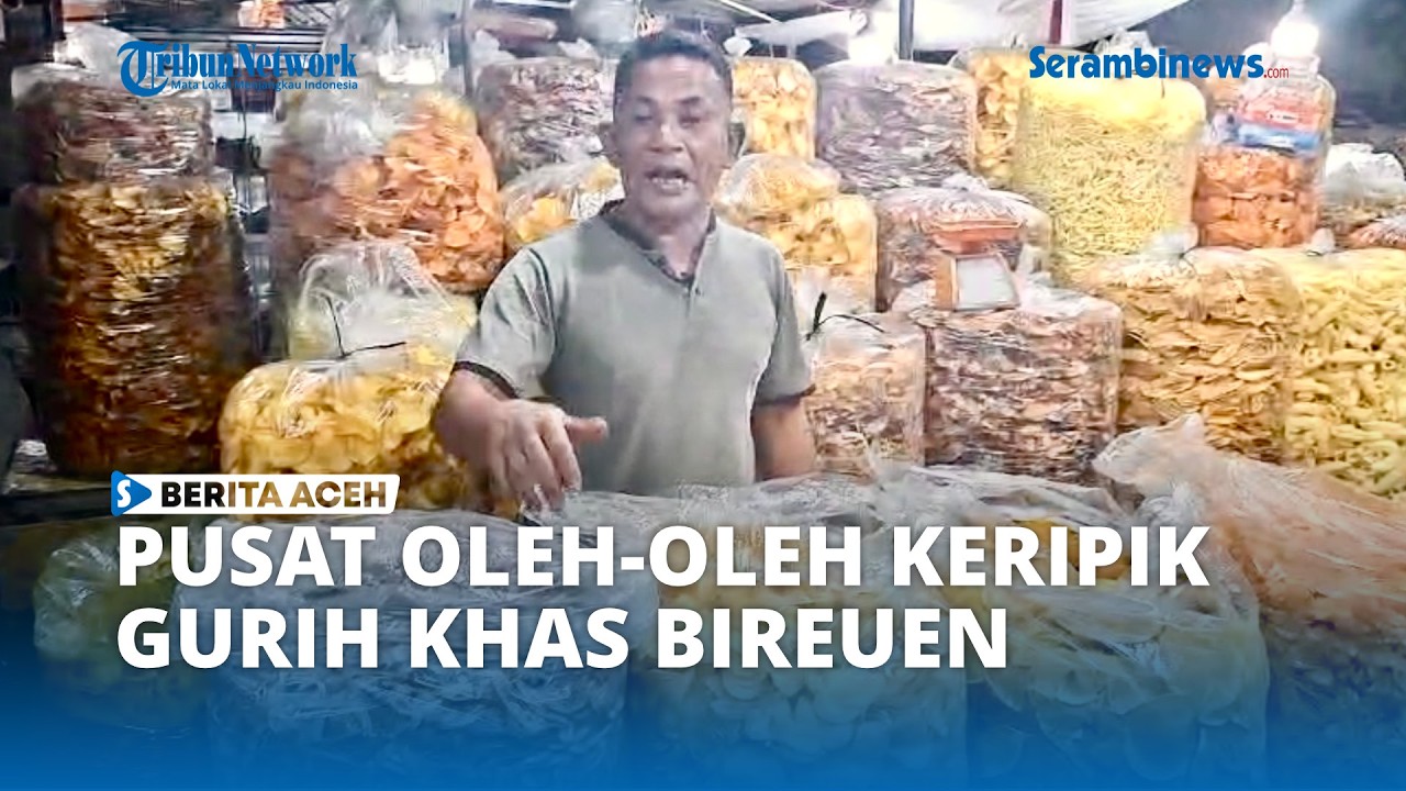 Pusat Oleh-Oleh Keripik Khas Bireuen Berderet di Sepanjang Jalan Nasional