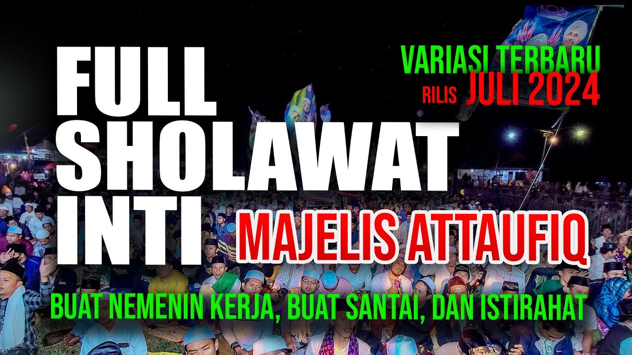 FULL SHOLAWAT INTI variasi terbaru MAJELIS ATTAUFIQ 2024
