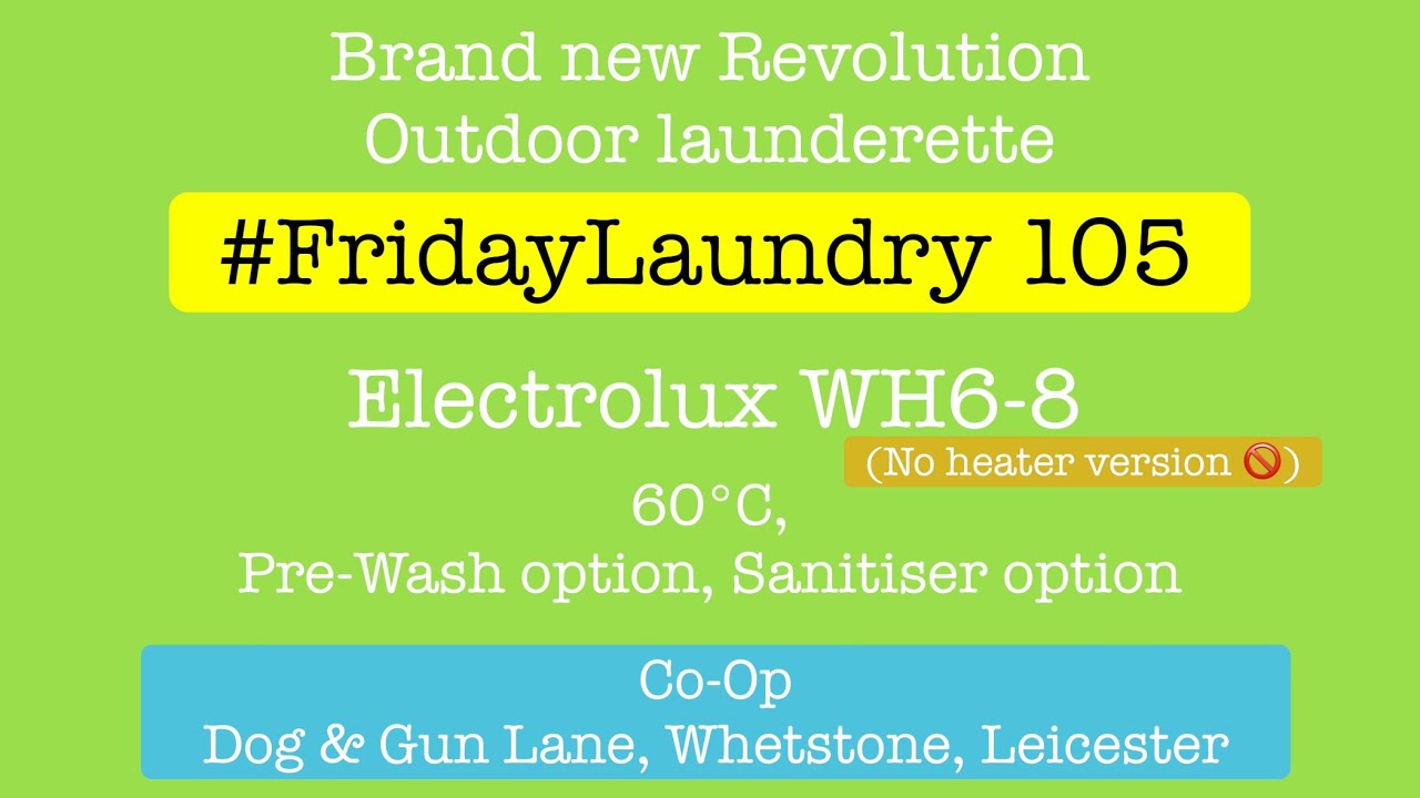 Revolution 24/7 outdoor Electrolux WH6-8 - 60° Disinfectant & Pre-Wash #FridayLaundry Launderette
