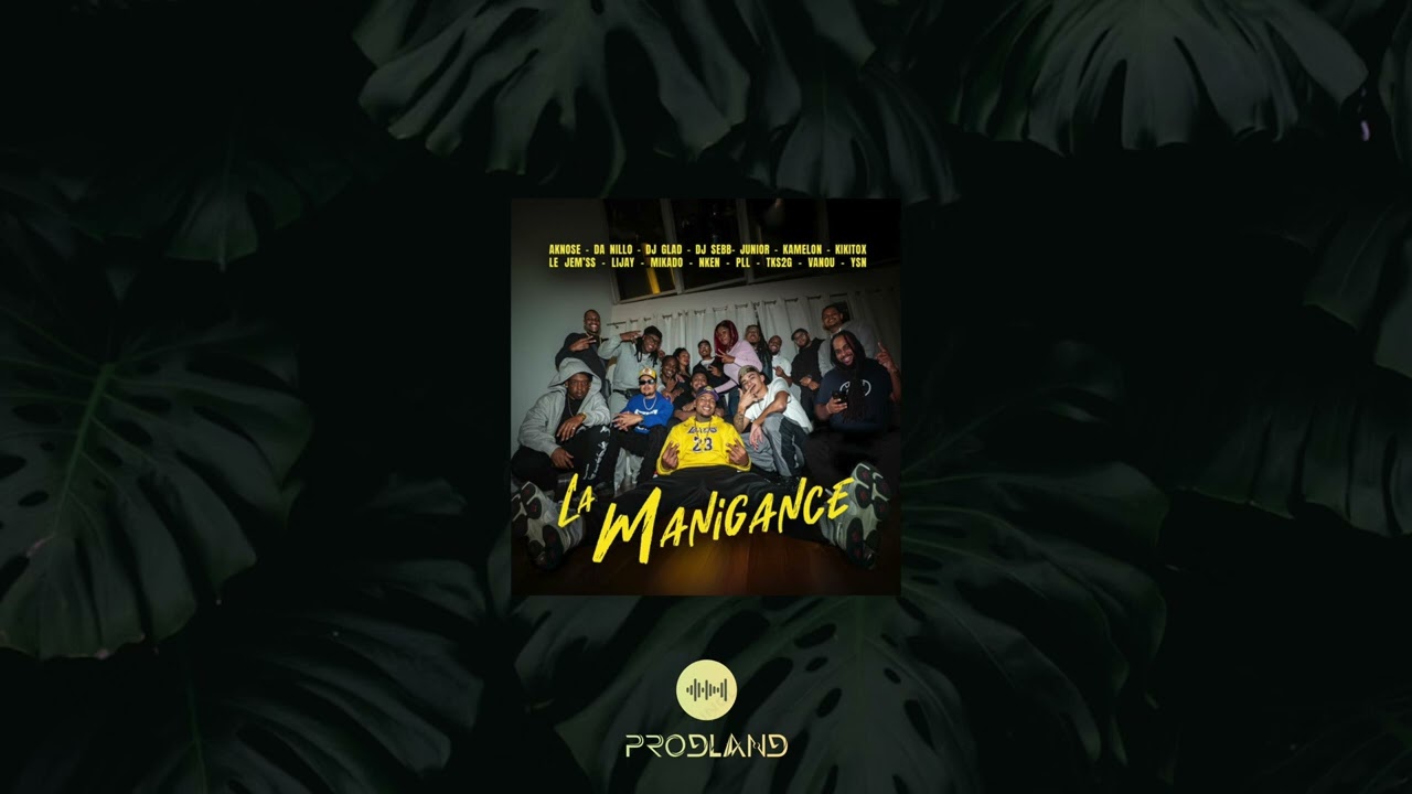 (INSTRUMENTALE) LA MANIGANCE - KAMELON/AKNOSE/JUNIOR/LE JEM'SS/P.L.L/VANOU/N'KEN/KIKITOX/LIJAY/TKS2G