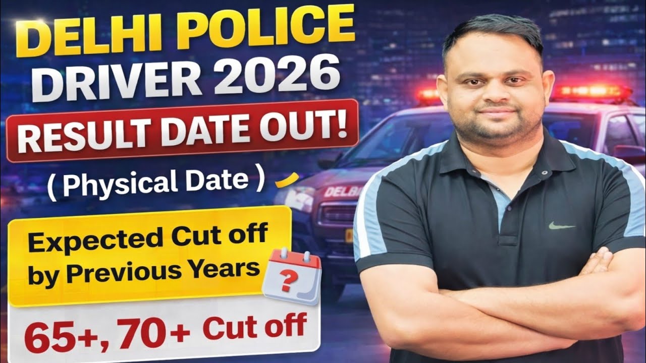 Delhi Police Driver Result Out Date 2026 Delhi Police Driver Expected Cut Off Safe Score Physical 