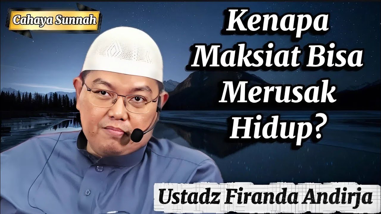 Dari Maksiat Menuju Kehidupan Lebih Baik Ustadz Firanda Andirja