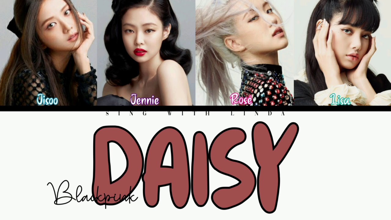 How Would BLACKPINK sing 'DAISY' by Ashnikko (FANMADE) lyrics