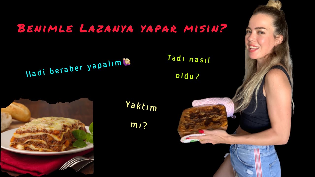 BENİMLE LAZANYA YAPARMISIN, LAZANYA YAPIMI, #lazanya #yemek #yemektarifleri