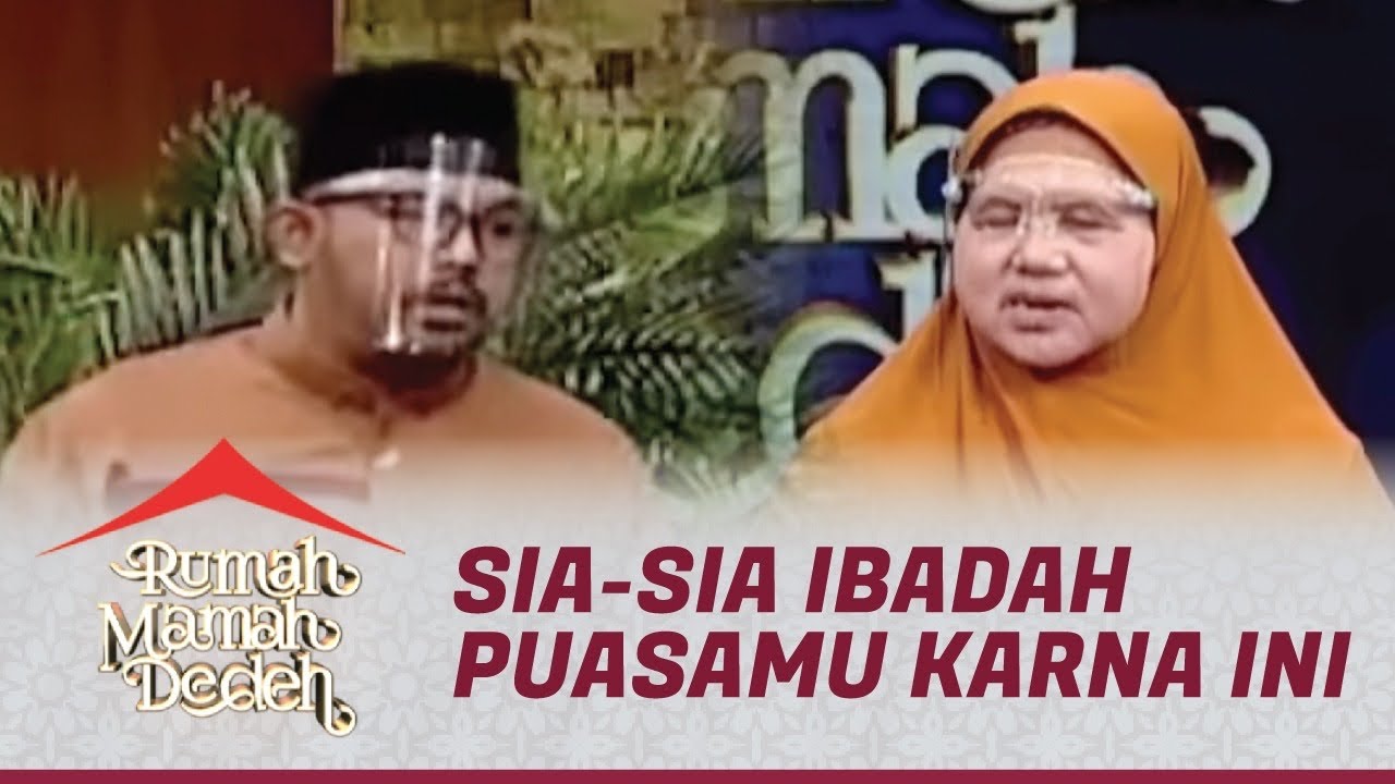 NGERI!! Perbuatan Ini yang Bikin Sia Sia Ibadahmu Saat Bulan Ramadan | Rumah Mamah Dedeh