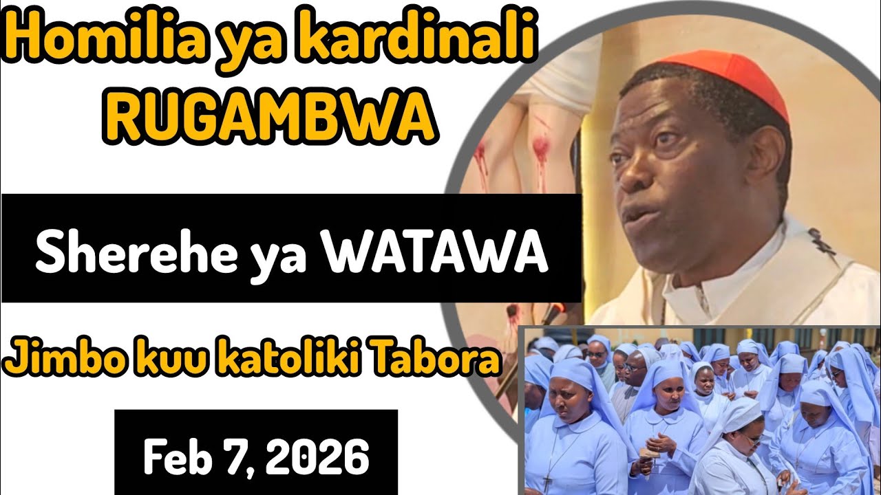 Homilia ya kardinali RUGAMBWA: Sherehe ya WATAWA Jimbo kuu katoliki Tabora. 7/2/2026
