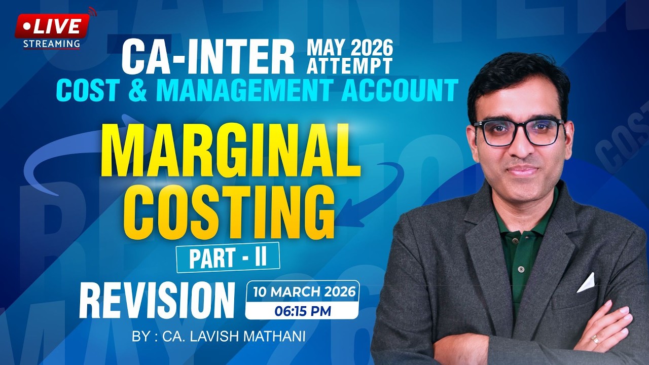 CA-INTER MAY-26 COST : MARGINAL COSTING REVISION PART-2 | CA. LAVISH MATHANI