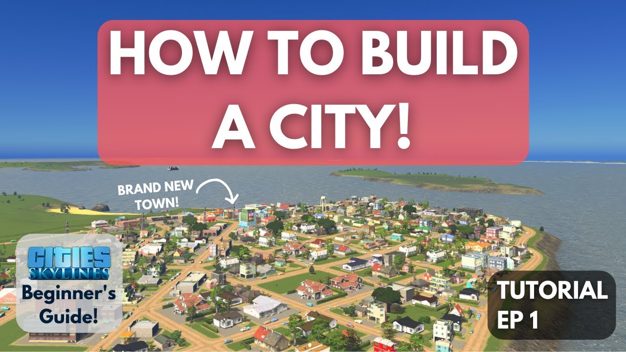 How to BUILD a city in Cities Skylines! [Cities Skylines Beginner's Guide #1]
