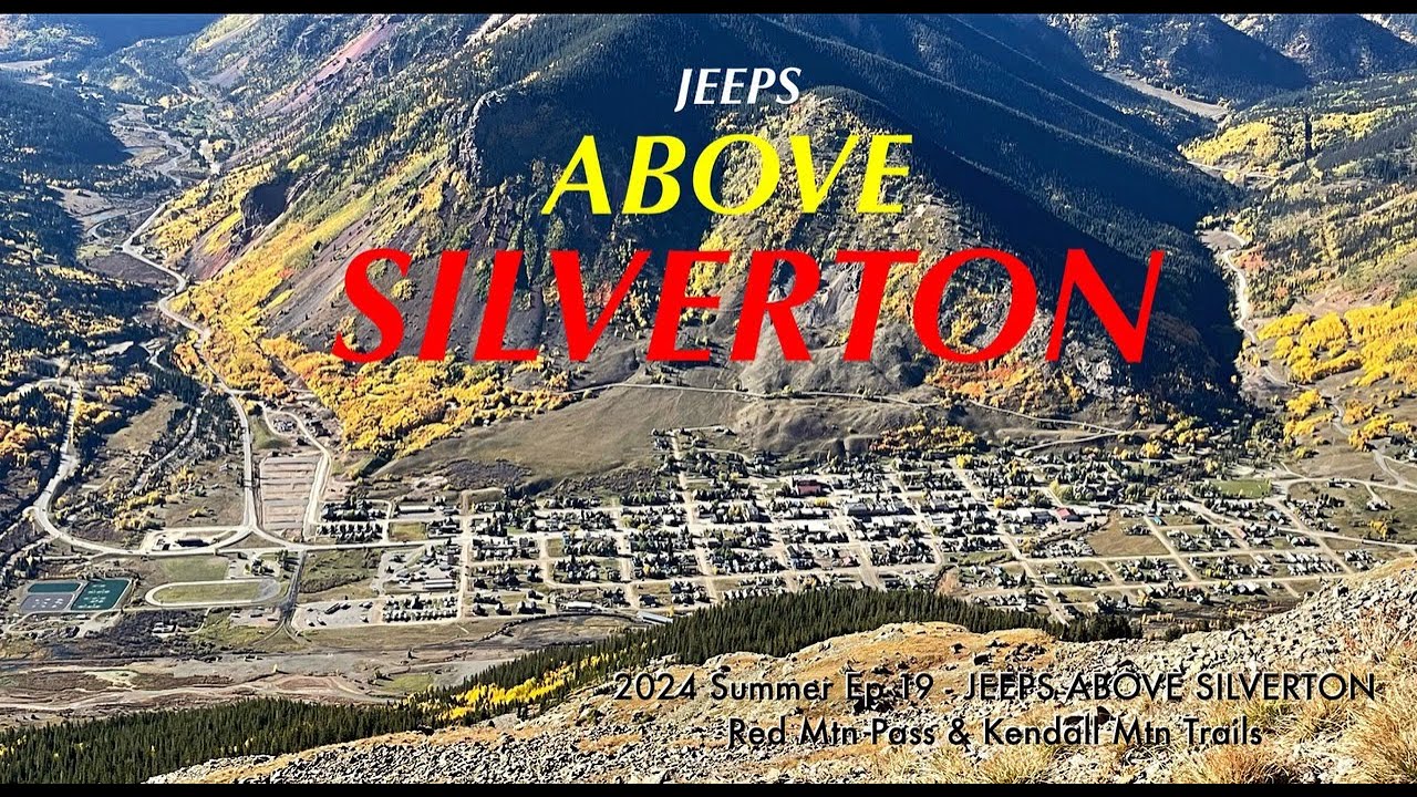 JEEPS ABOVE SILVERTON - Red Mountain Pass and Kendall Mountain Trails - 2024 Summer Ep19