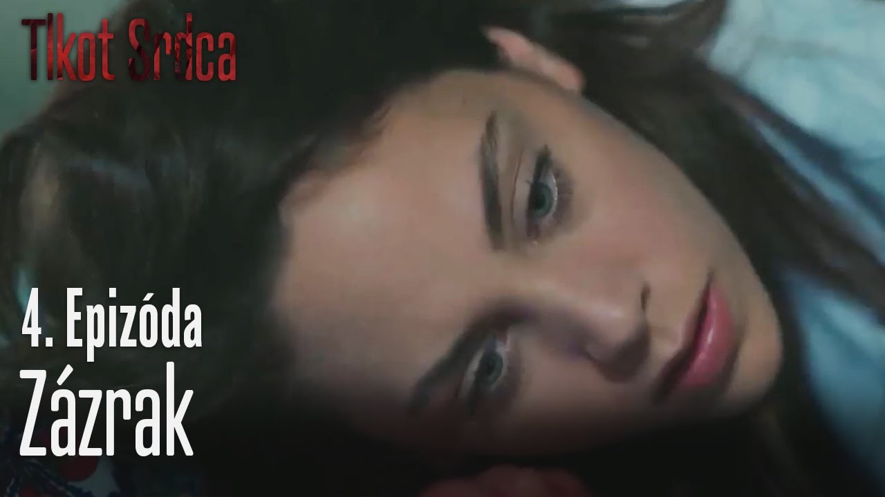 Zázrak - Tlkot Srdca 4. Epizóda