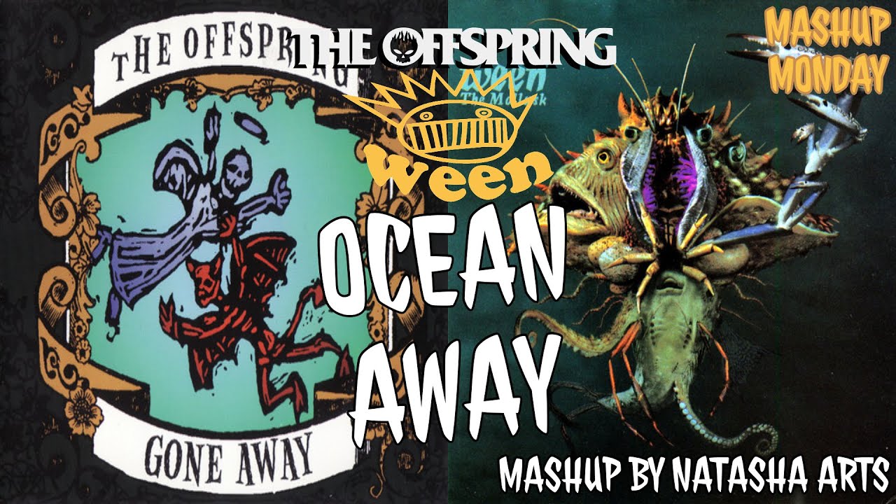 Ocean Away - Ween vs. The Offspring (Mashup)