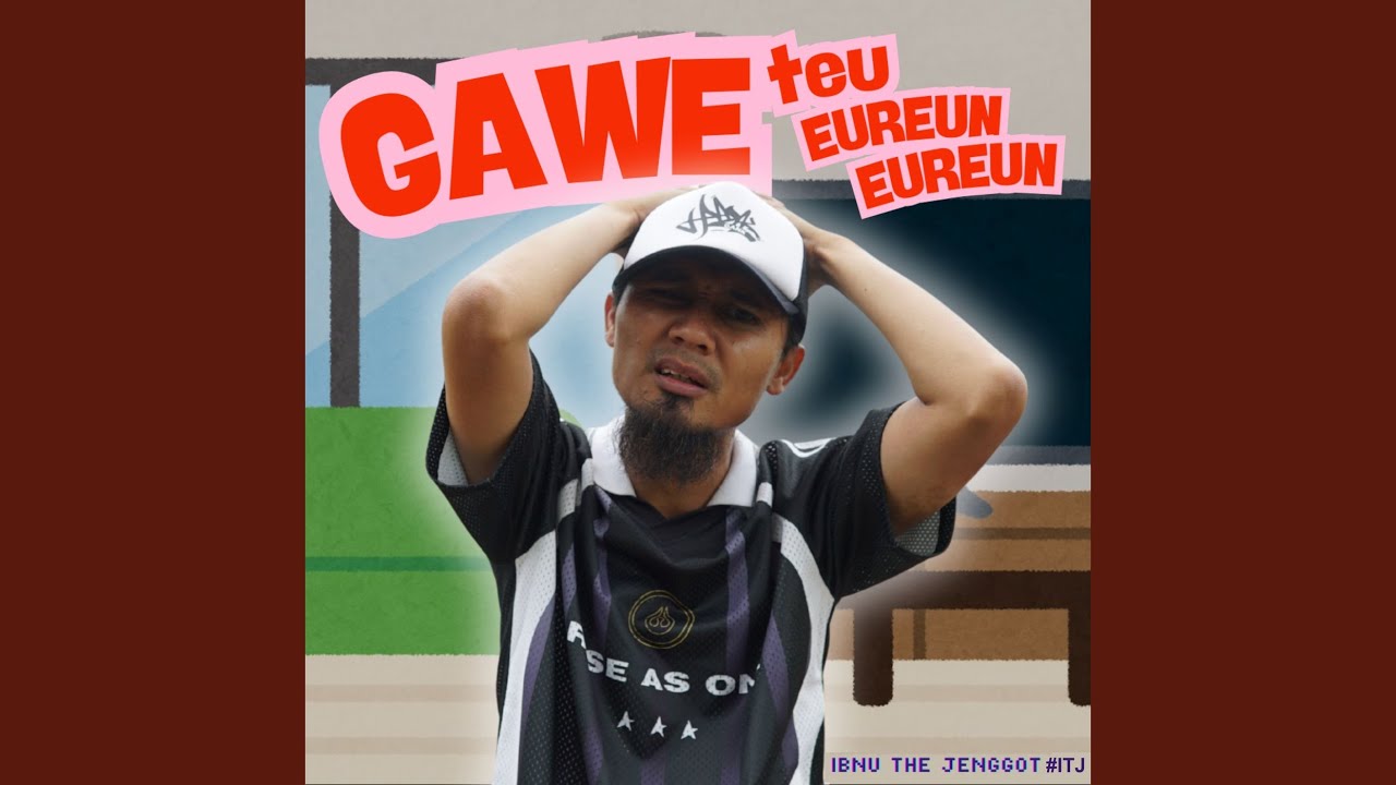 Gawe Teu Eureun Eureun