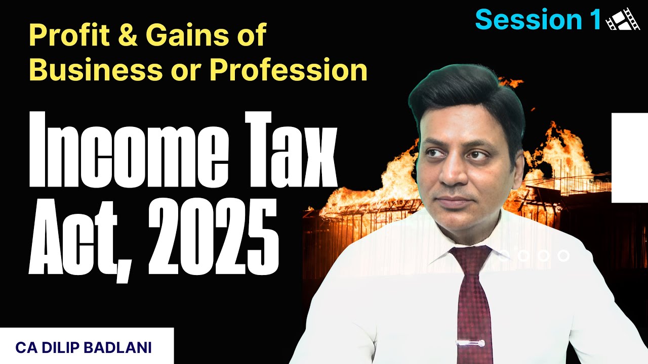 NEW Income Tax Act 2025: PGBP: Lecture 1: Profit & Gains of Business or Profession #cadilipbadlani