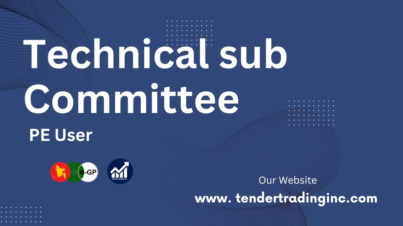Technical sub Committee | PE User | e-GP Tutorial | Tender Trading Inc.