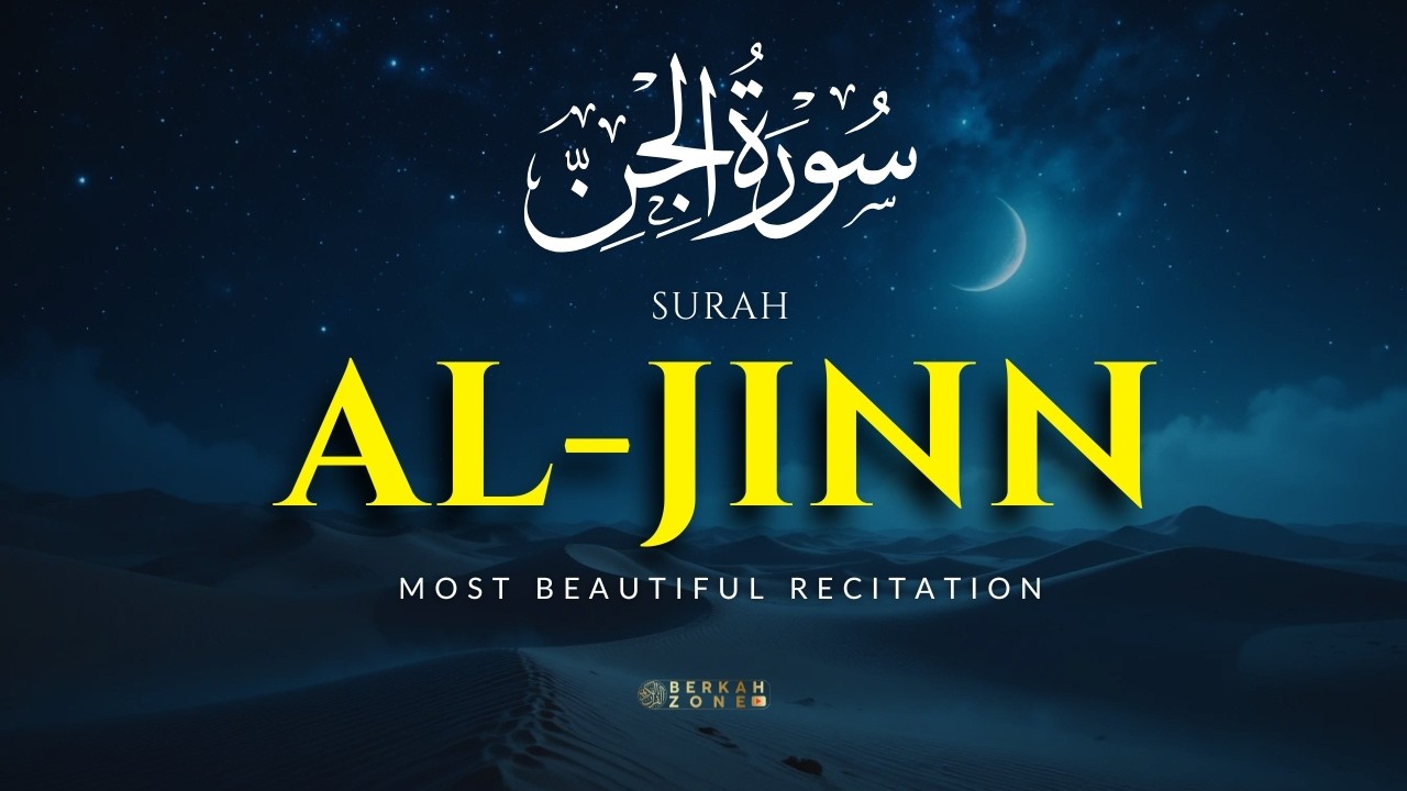 Surah Al-Jinn (سورة الجن) | Powerful Quran Recitation for Protection, Peace & Calm (Arabic Text)