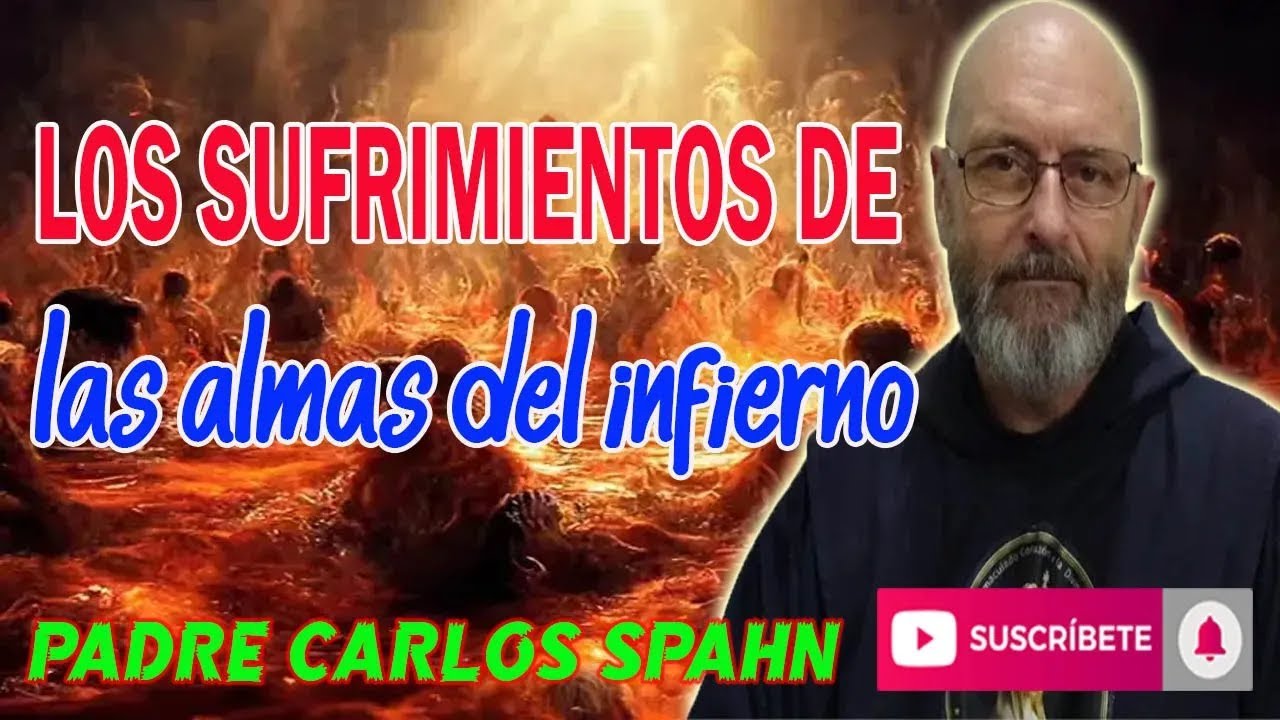⚠️Los sufrimientos de las almas del infierno⚠️ - Padre Carlos Spahn