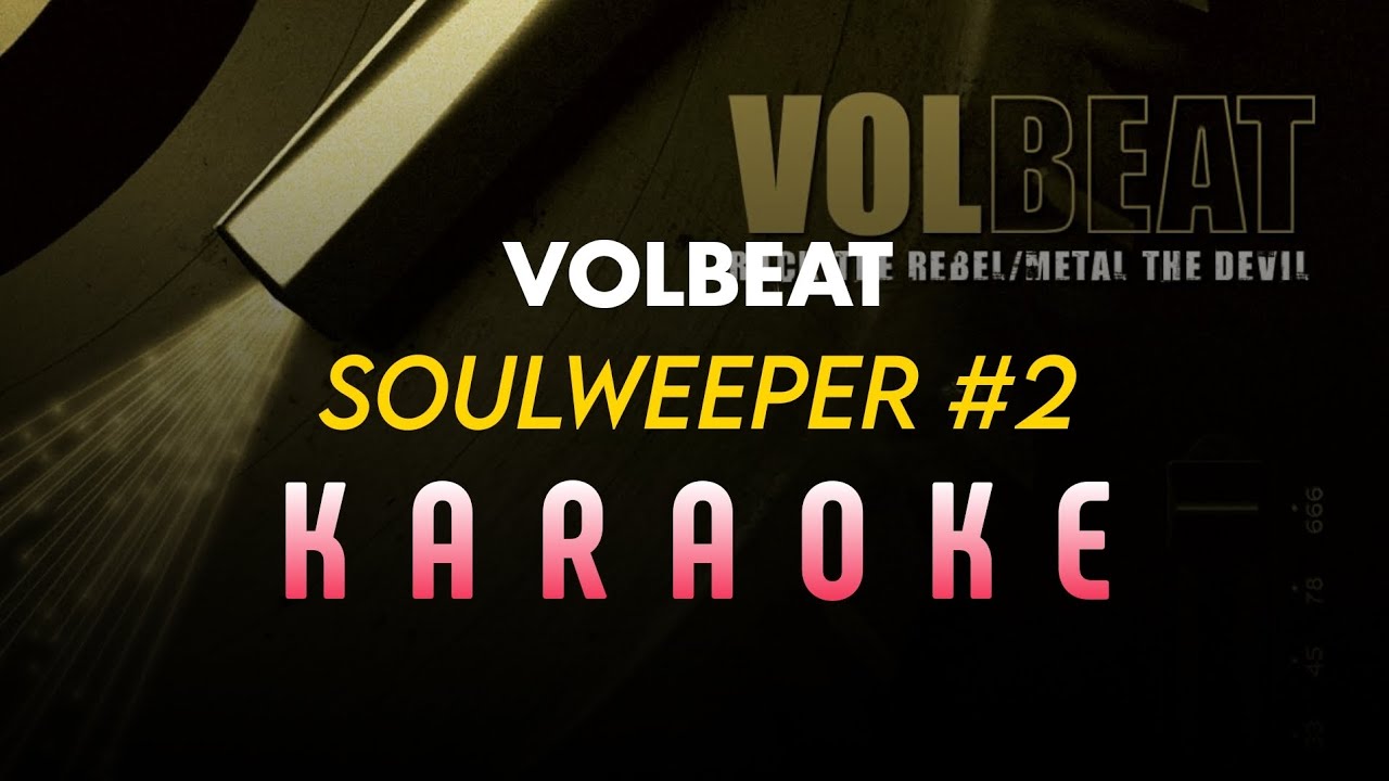 Volbeat - Soulweeper #2 KARAOKE
