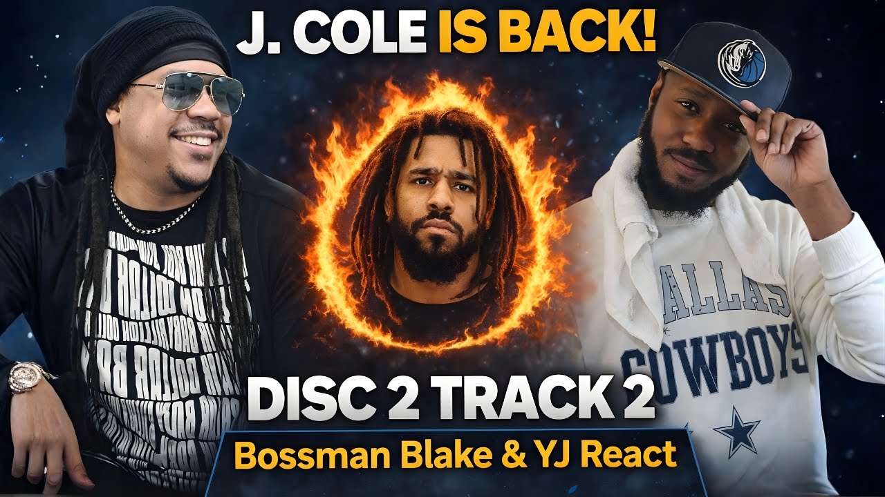 J. Cole’s Return Shakes Hip-Hop | Bossman Blake & YJ React to “Disc 2 Track 2”