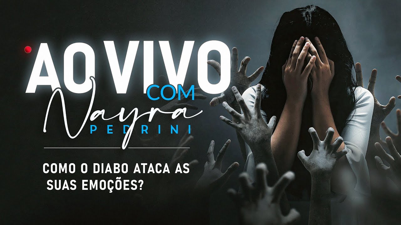 COMO O DIABO ATACA AS SUAS EMOÇÕES? - Live - Nayra Pedrini