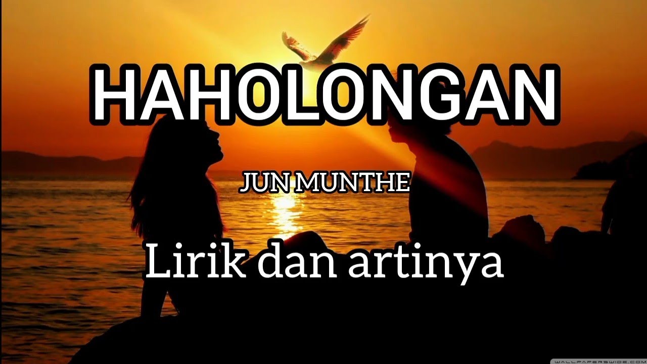 HAHOLONGAN - Jun Munthe lirik lagu dan artinya #lagubatakviraltiktok