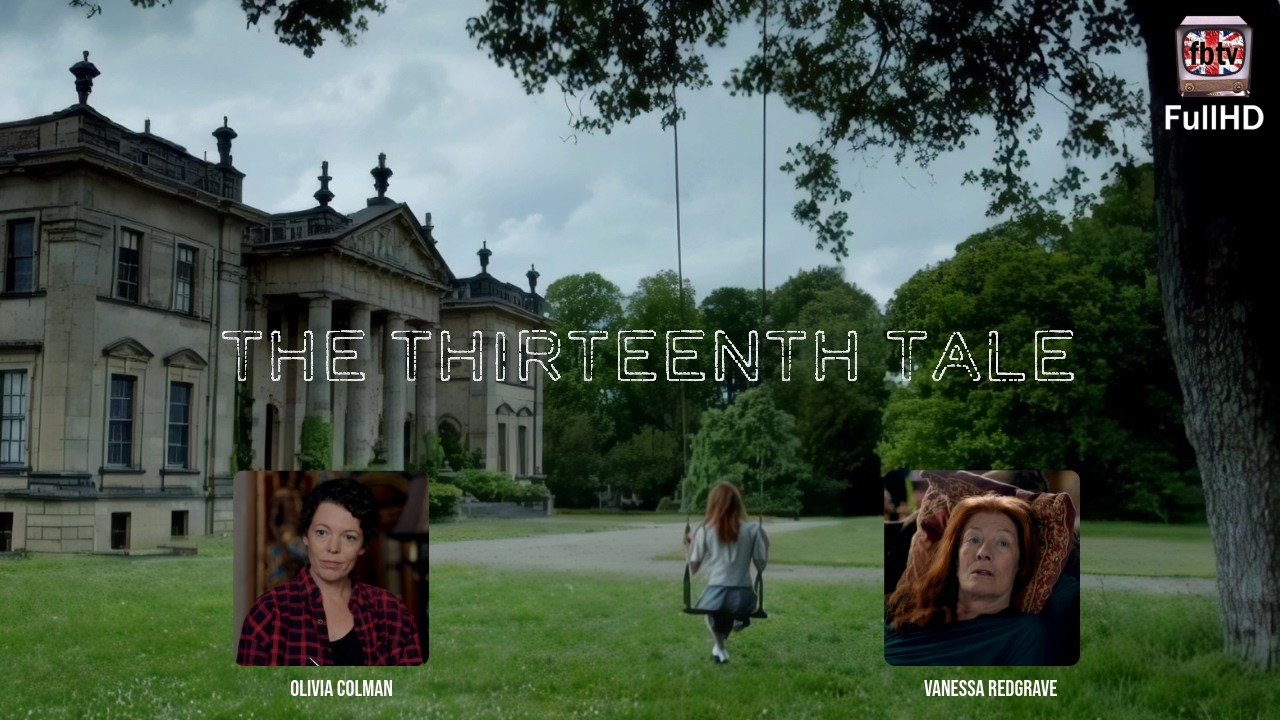 The Thirteenth Tale (1080p) starring Olivia Colman, Vanessa Redgrave, Sophie Turner (HD Upgrade)