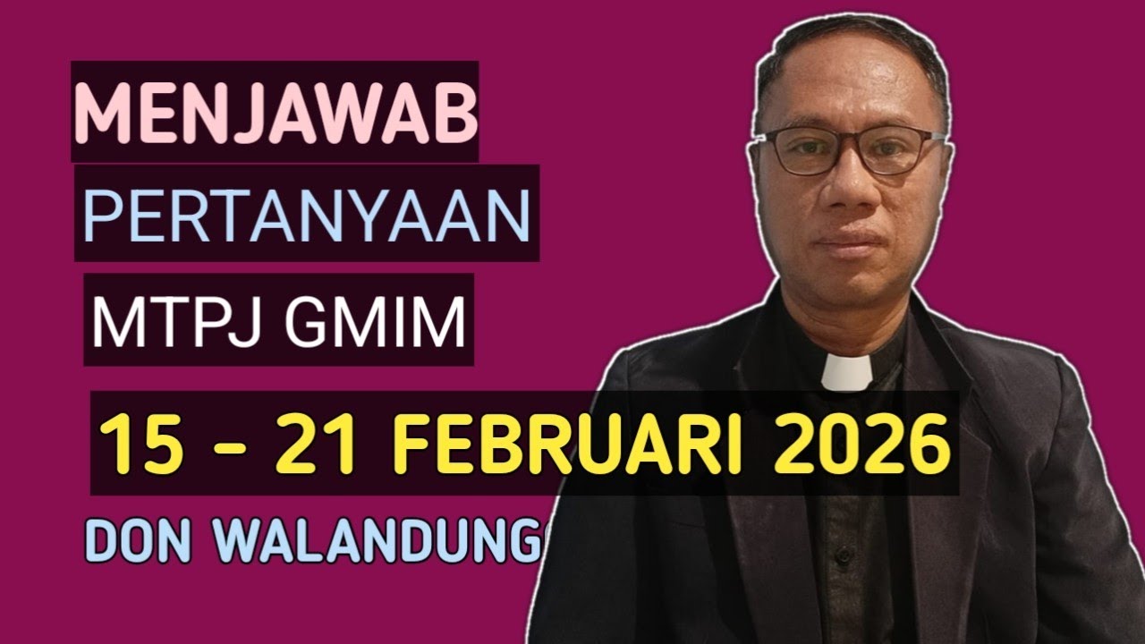 MENJAWAB PERTANYAAN MTPJ GMIM 15 - 21 FEBRUARI 2026