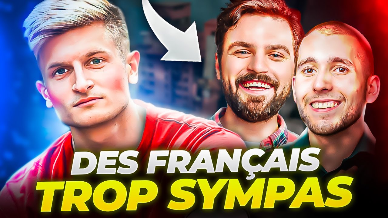 CES FRANCAIS SONT LES PLUS SYMPAS JAMAIS VU