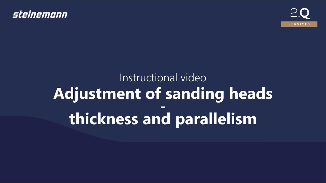 Steinemann satos TSQ instructional video: Adjustment of sanding heads - thickness and parallelism