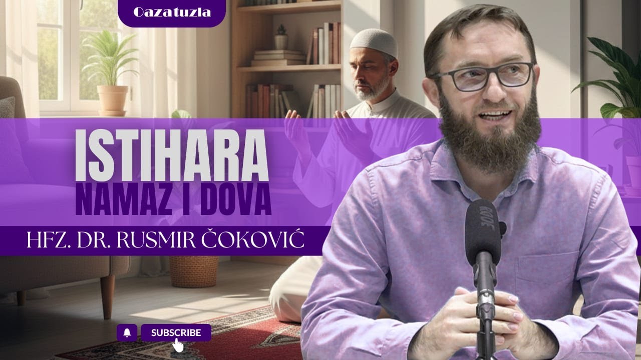 ISTIHARA NAMAZ I DOVA - Hfz. dr. Rusmir Čoković