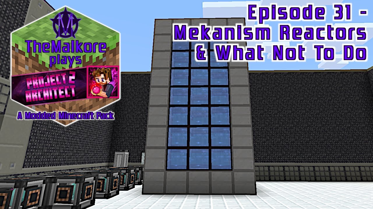 Project Architect 2 🟣 Episode 31 🟣 Mekanism Reactors & What Not To Do