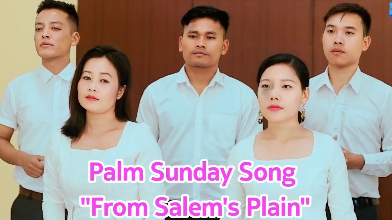 Re-Upload | From Salem's Plain | Palm Sunday Song | @Vaanmii Krool