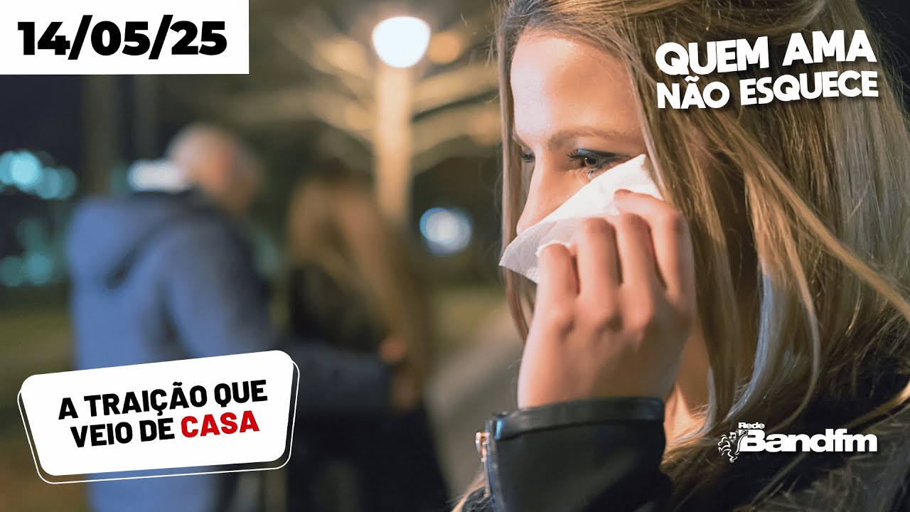TRAIÇÃO QUE VEIO DE CASA - LEILA | QUEM AMA NÃO ESQUECE 14/05/2025 #quemamanãoesquece