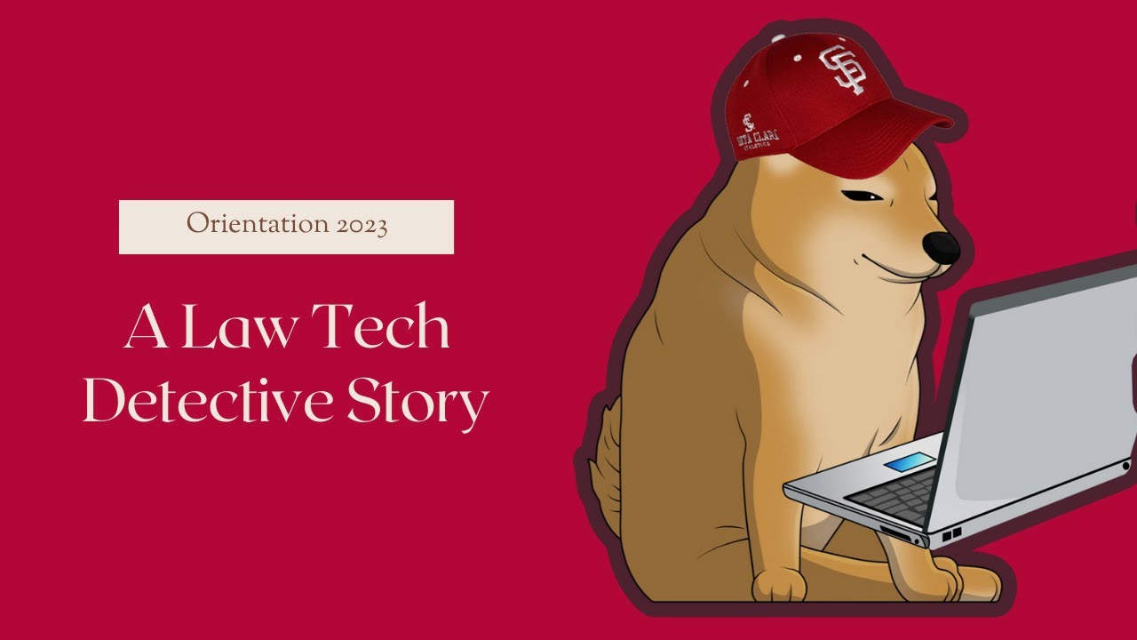 A Law Tech Detective Story - Orientation 2023