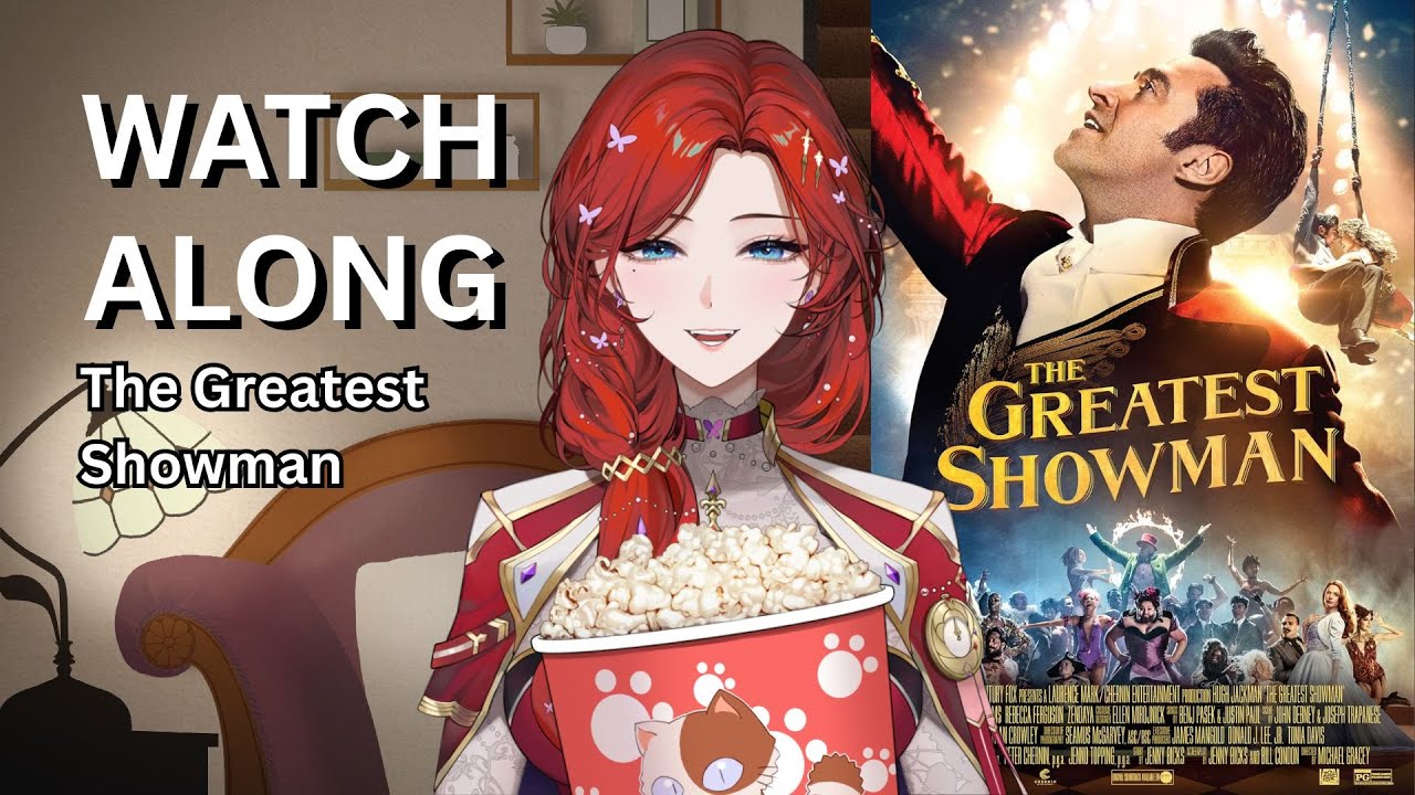 【WATCHALONG】 The Greatest Showman (Netflix)