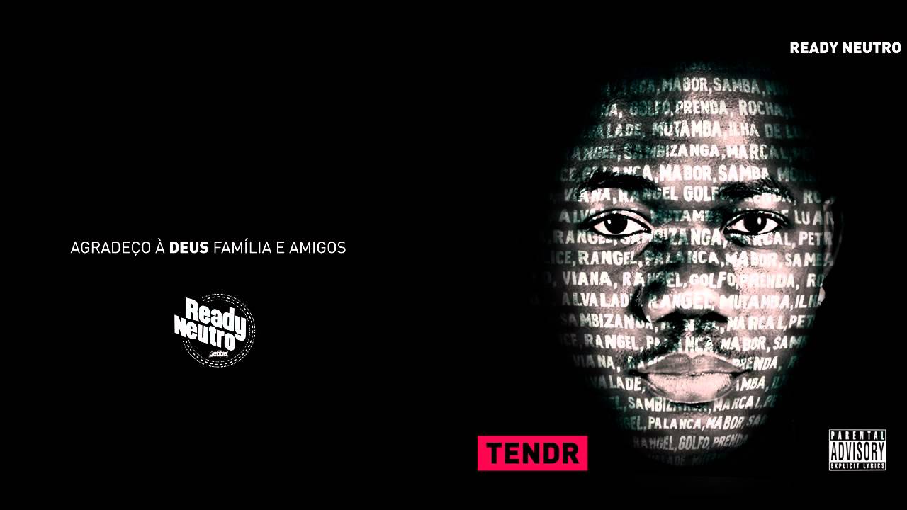 Ready Neutro Album completo TENDR Tudo Em Nome Das Ruas