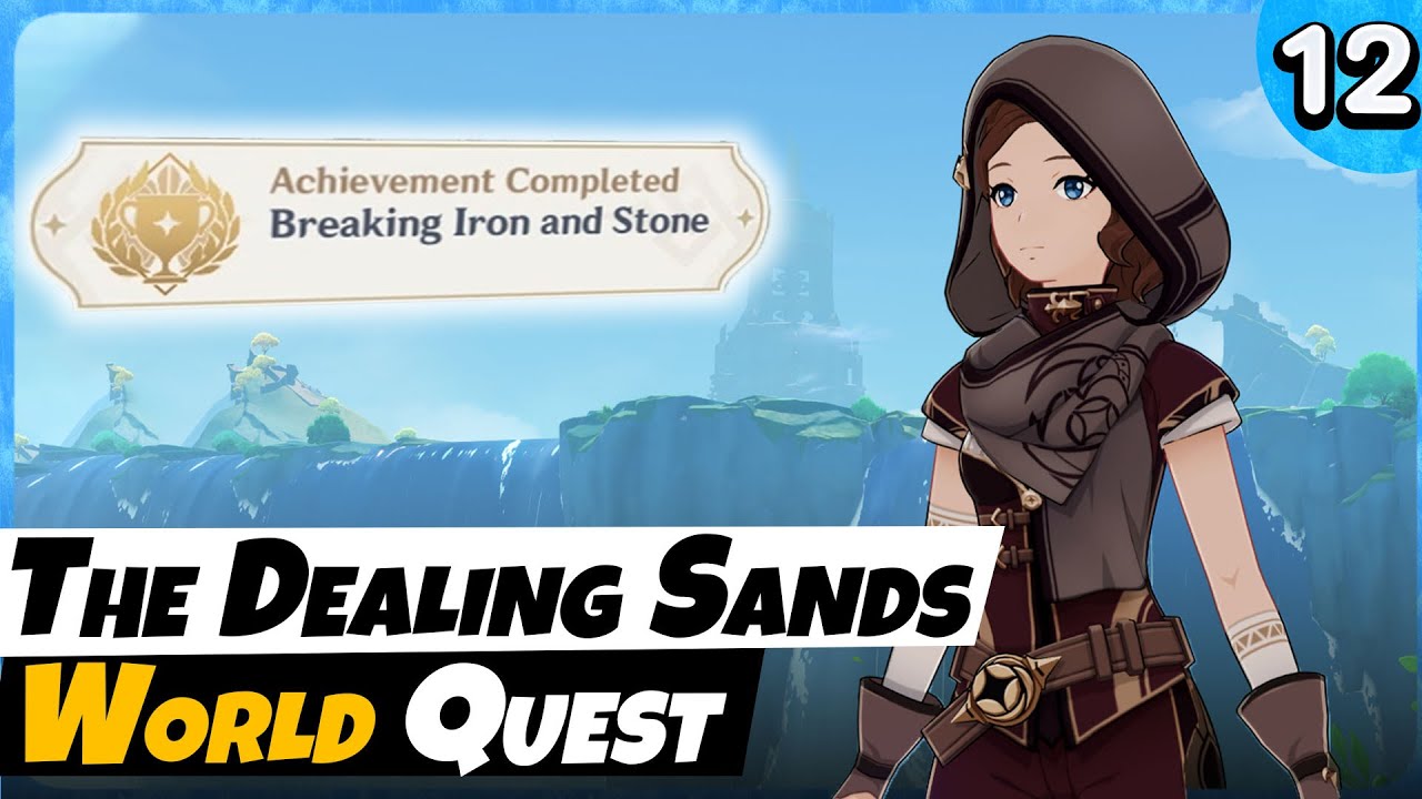 The Dealing Sands World Quest |  Breaking Iron and Stone Achievement |  Genshin Impact 4.4