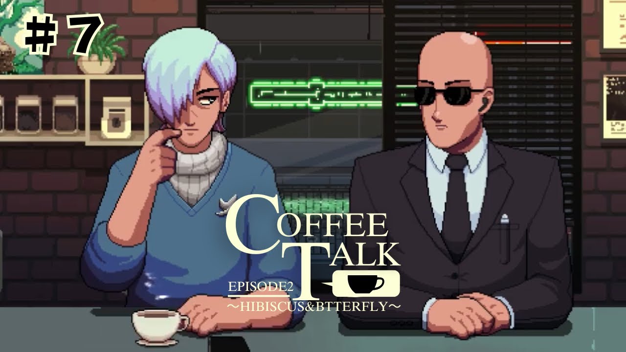 うわ〜やらかしたカ！？｜【CoffeeTalk episode２】#７