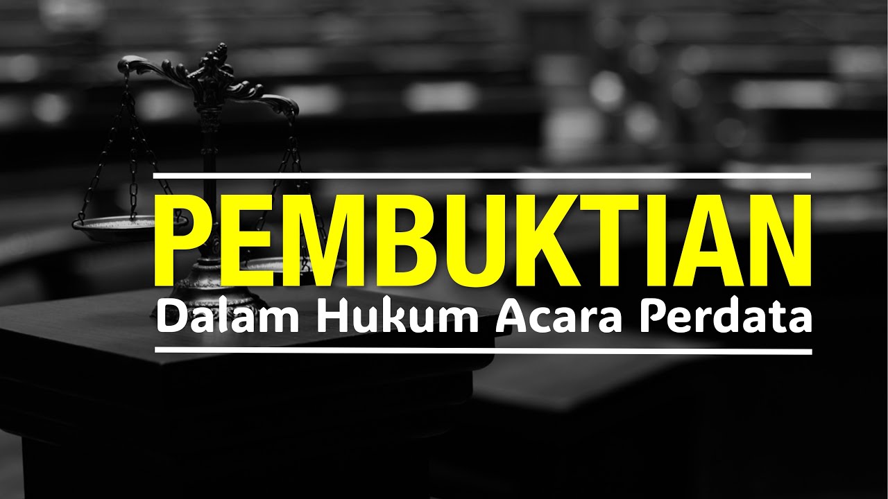 PEMBUKTIAN Dalam Hukum Acara Perdata