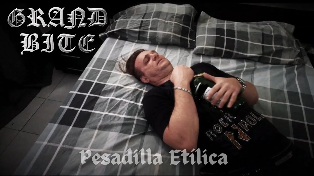Pesadilla Etilica - Grand Bite (Official Video)